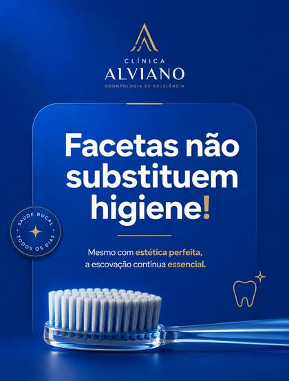 Post Clínica Alviano - facetas não substituem higiene